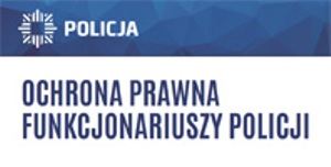 Ochrona Prawna Funkcjonariuszy Policji